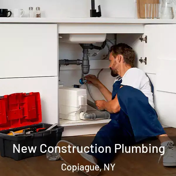  New Construction Plumbing Copiague, NY