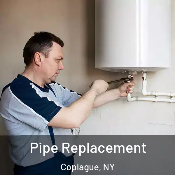  Pipe Replacement Copiague, NY
